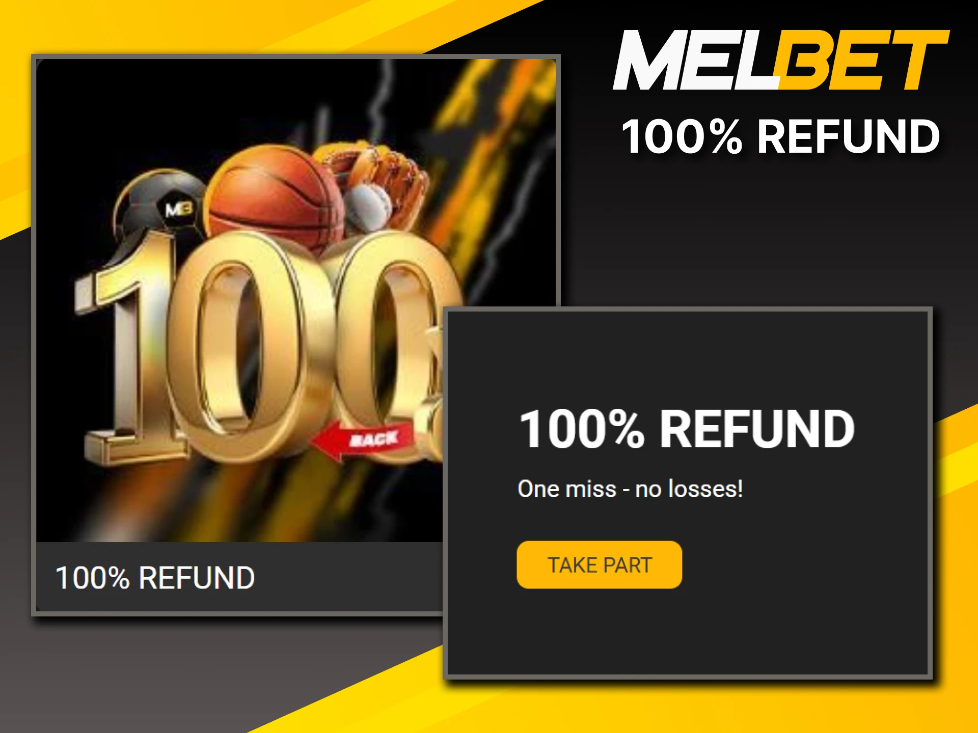 You can get a 100% Refund bonus from Melbet.